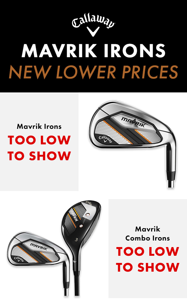 Callaway Mavrik Irons Priced Too Low to Show