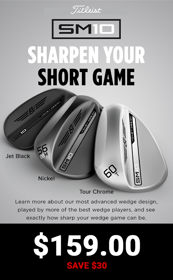 Titleist SM10 Wedges $159