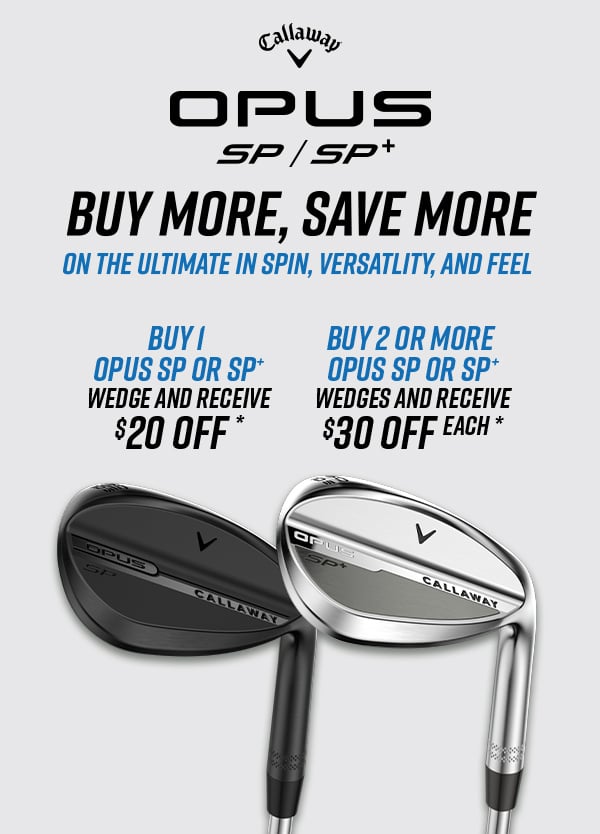 Save on Callaway Opus Wedges - Buy More, Save More